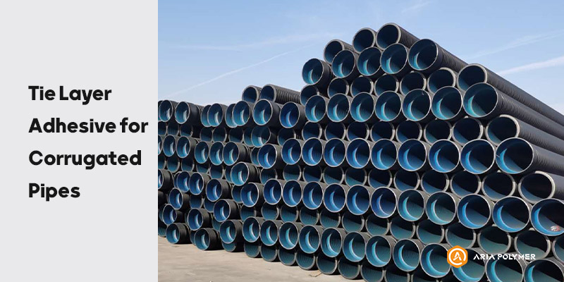 Tie Layer Adhesive for Corrugated Pipes