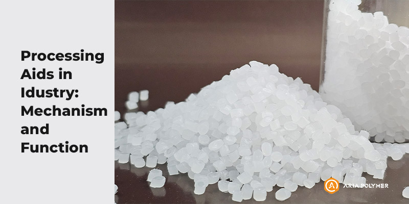 Processing Aids in the Production of Polymeric and Plastic Products: Mechanism & Function