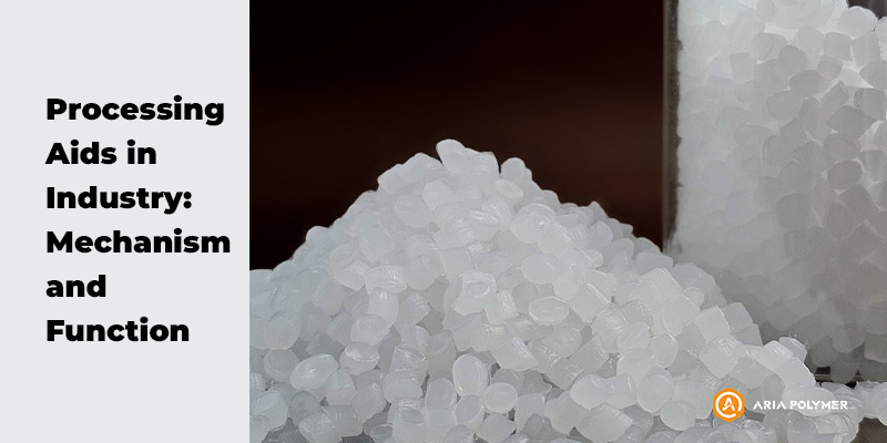 Processing Aids in the Production of Polymeric and Plastic Products: Mechanism and Function